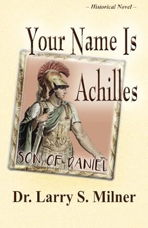 Your Name Is Achilles: Son Of Daniel